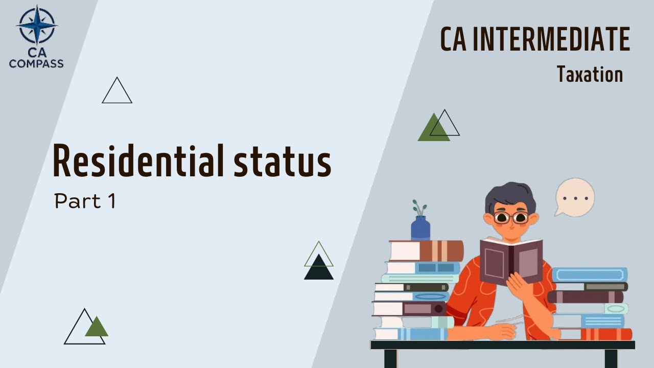 Residential Status under Income Tax | CA Intermediate Taxation Part 1
