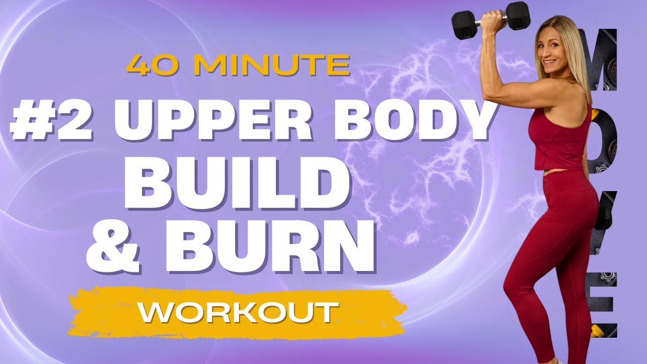 40 Minute #2 Upper Body Build & Burn Workout