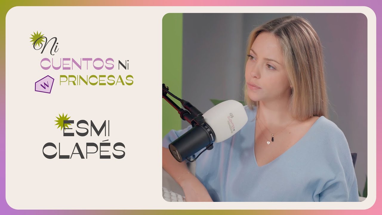 1x09 Tenemos que hablar de SALUD MENTAL con Esmi Clapés | #NiCuentosNiPrincesas