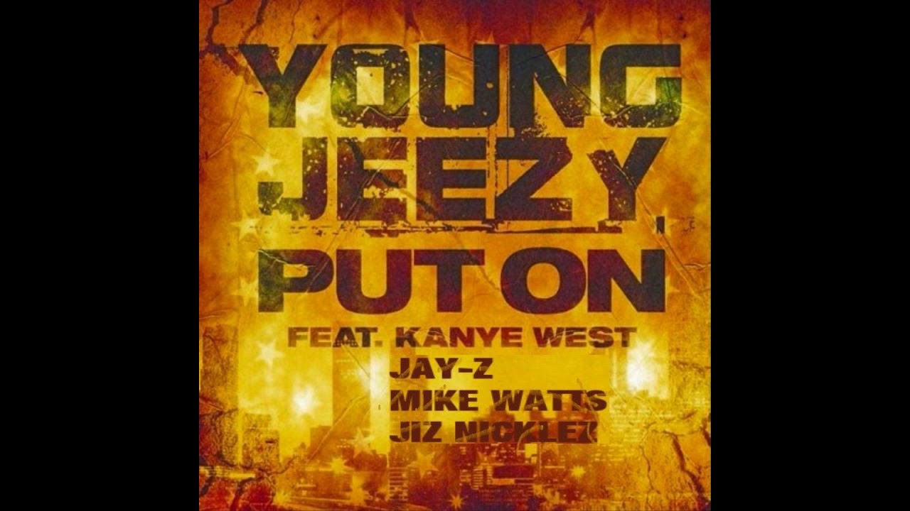 Young Jeezy - Put On ft. Kanye West, Jay-Z, & Mike Watts (2008)