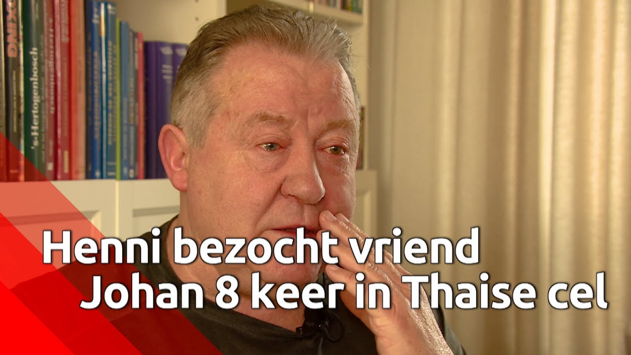 Henni bezocht Johan van Laarhoven acht keer in Thaise cel: 'Hij smeekte om hulp'