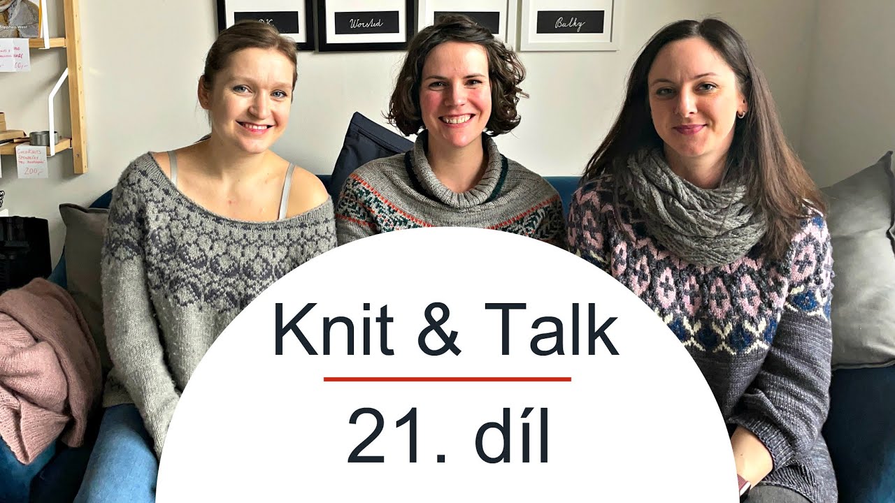 Woolpoint videopodcast Knit & Talk - 21. díl