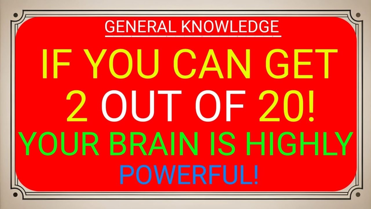 If You Can Get 2 Out of 20 🧠 Your Brain Is Highly Powerful! | Extreme GK Challenge