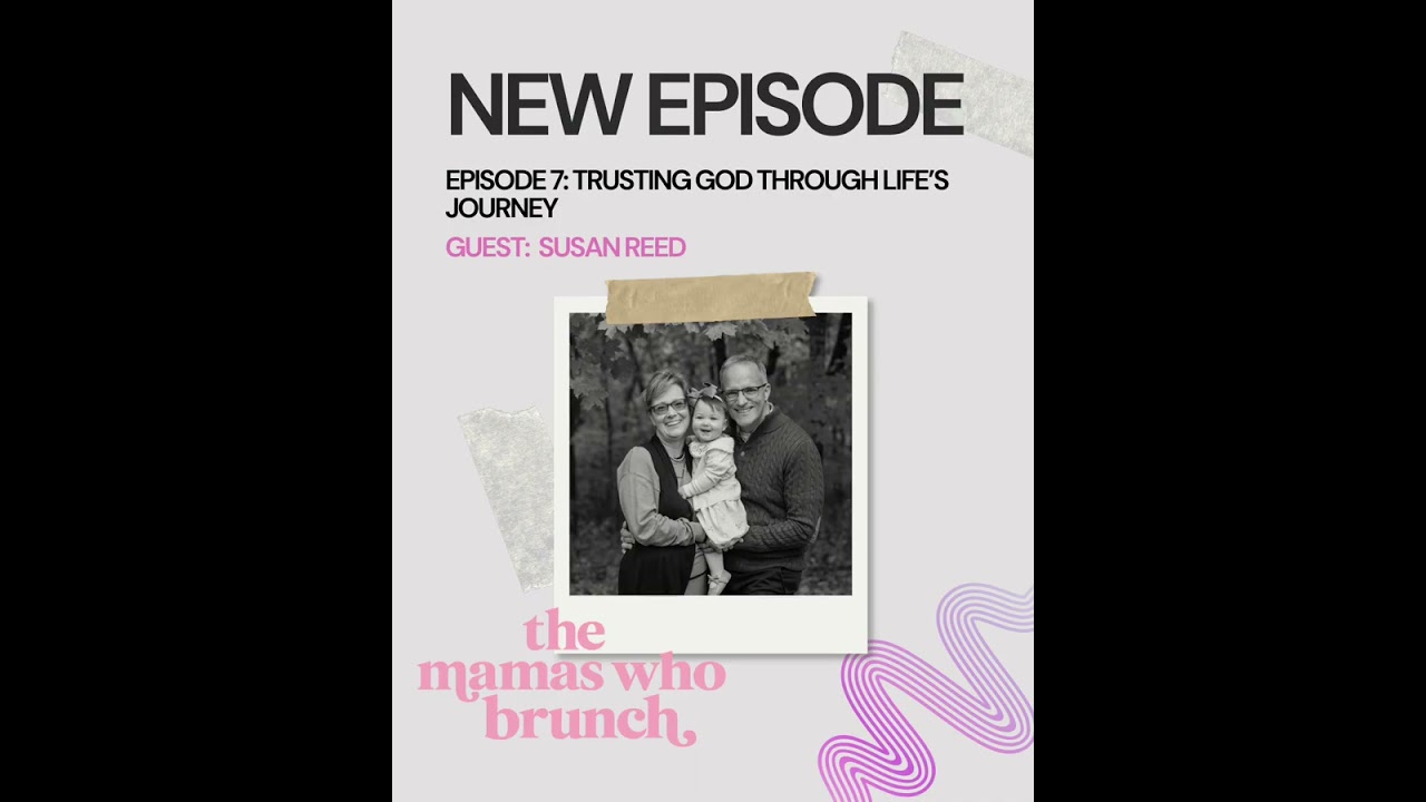 Episode 7: Trusting God Through Changes of Life