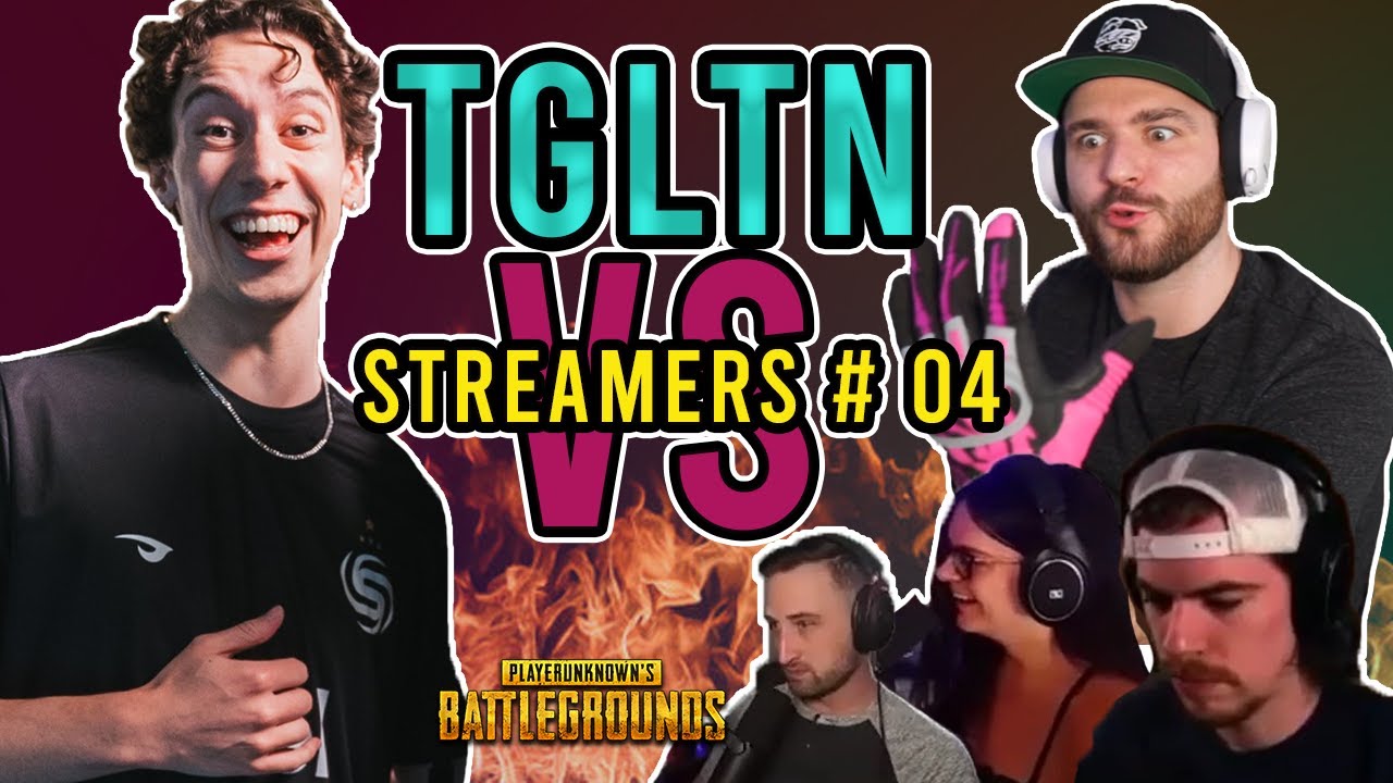 PUBG TGLTN vs STREAMERS # 04
