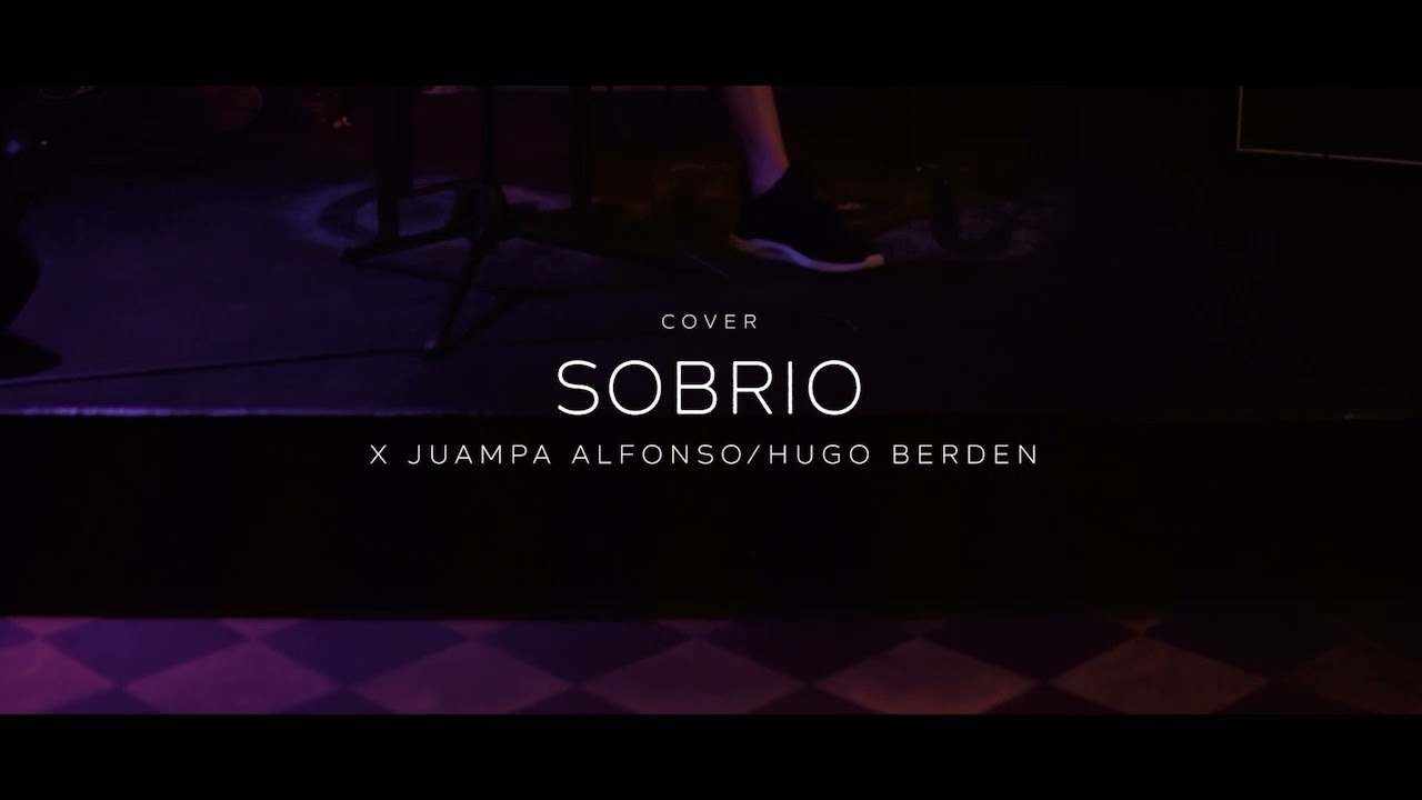 Sobrio (Cover) Juampa Alfonso ft Hugo Berden