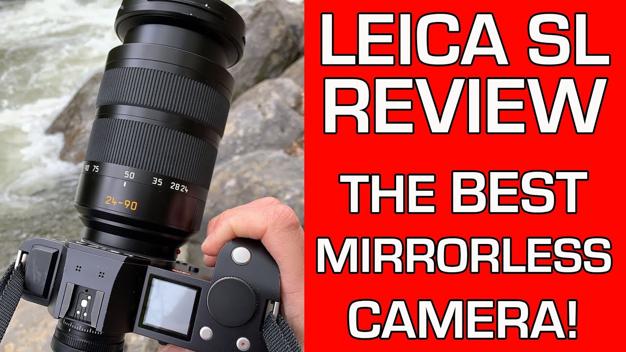 Leica SL Review - THE BEST MIRRORLESS CAMERA!