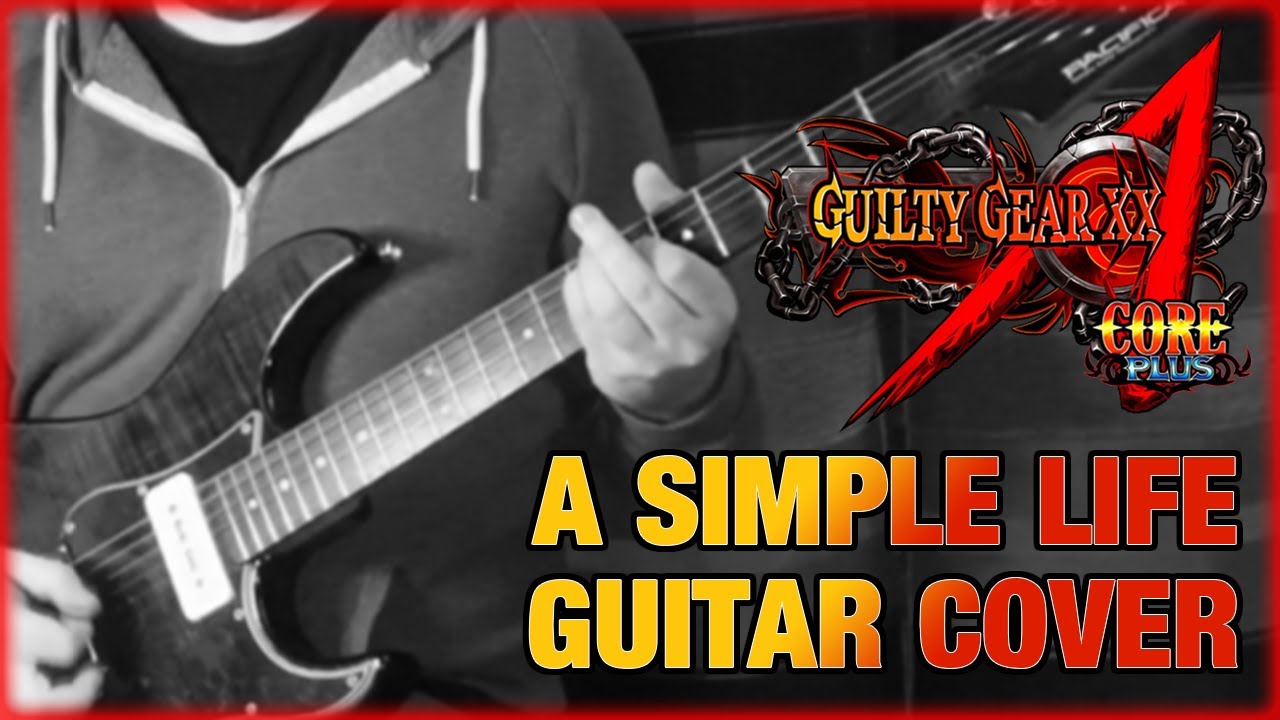 A Simple Life - Guilty Gear XX OST (Guitar Cover)
