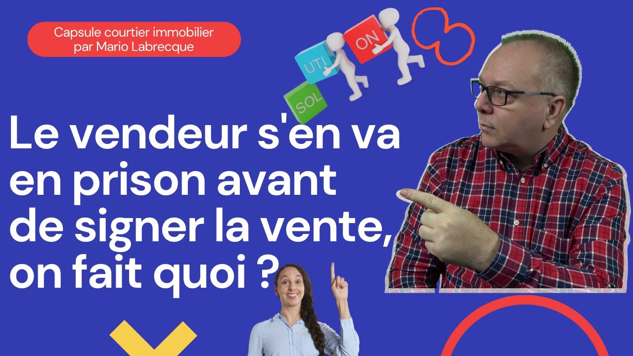On fait quoi quand le vendeur est en prison ?