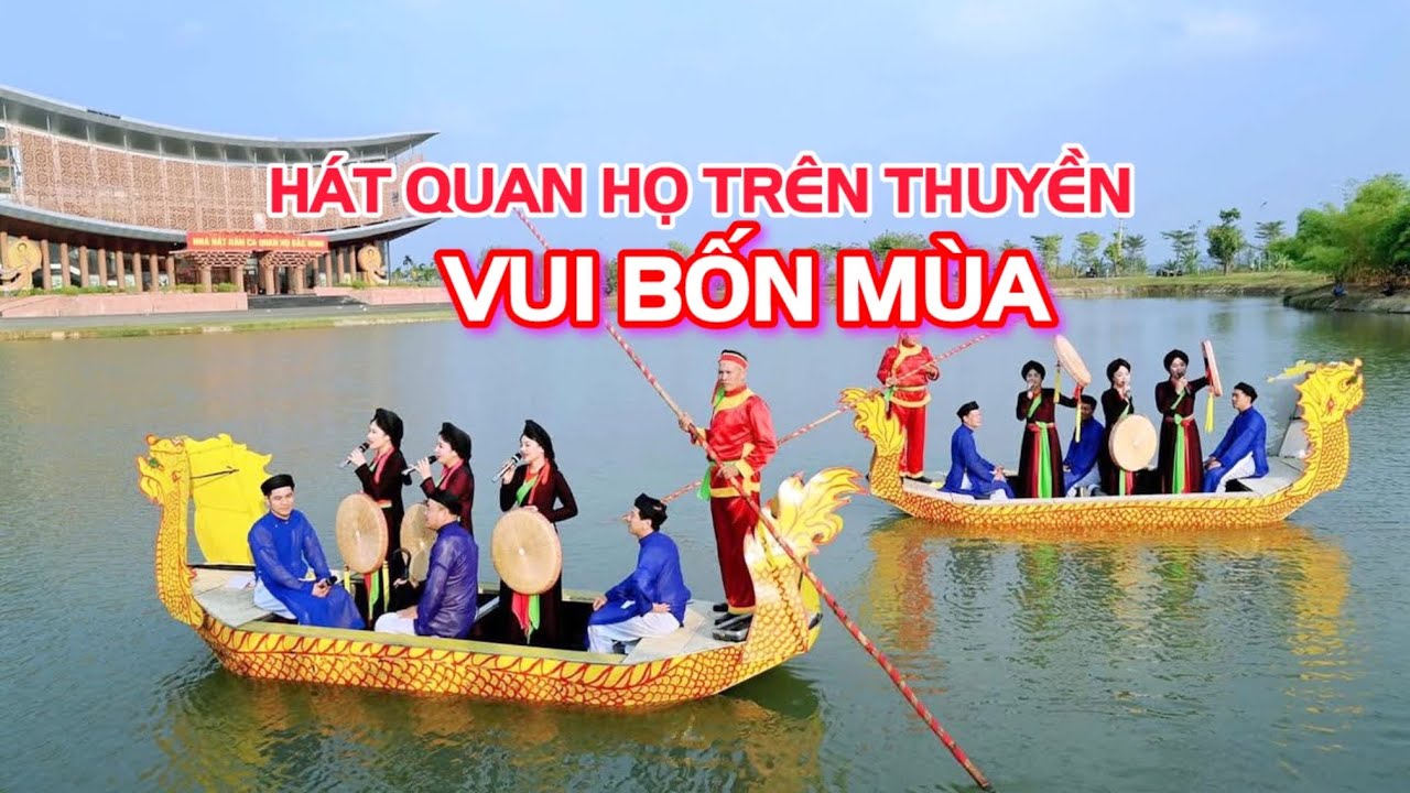 4 Tiết Mục Quan Họ Trên Thuyền – Nét Đẹp Văn Hóa Kinh Bắc”