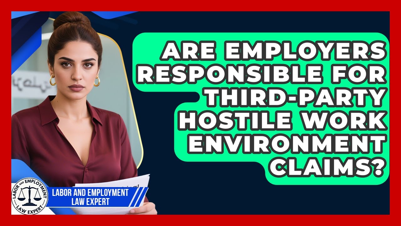 Are Employers Responsible for Third-Party Hostile Work Environment Claims?