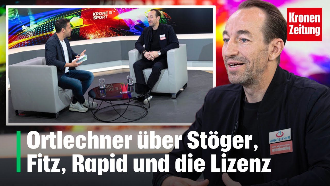 Ortlechner &uuml;ber St&ouml;ger, Fitz, Rapid und die Lizenz | krone.tv SPORT
