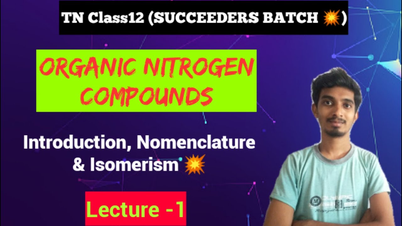 Organic Nitrogen Compounds|Introduction|IUPAC nomenclature|Isomerism|Class12|Chemistry|Tamil