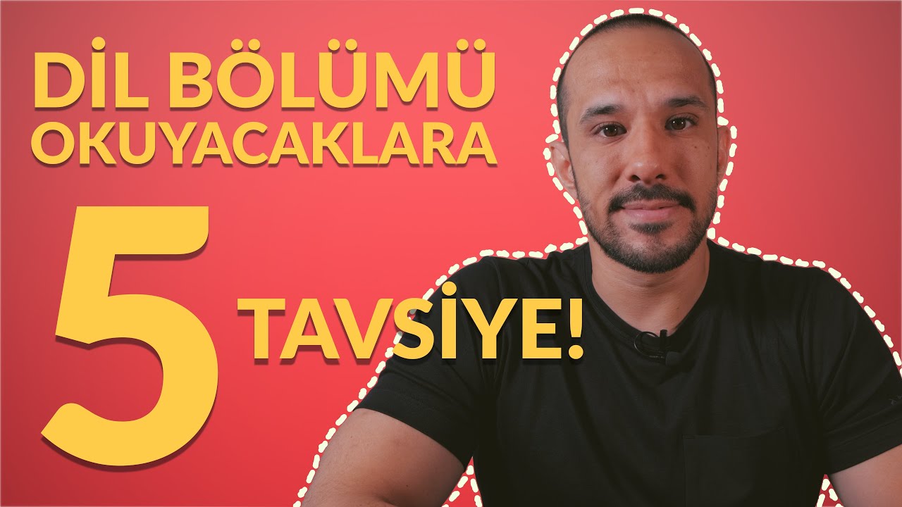 ÜNİVERSİTEDE DİL BÖLÜMÜ OKUYACAKLARA TAVSİYELER