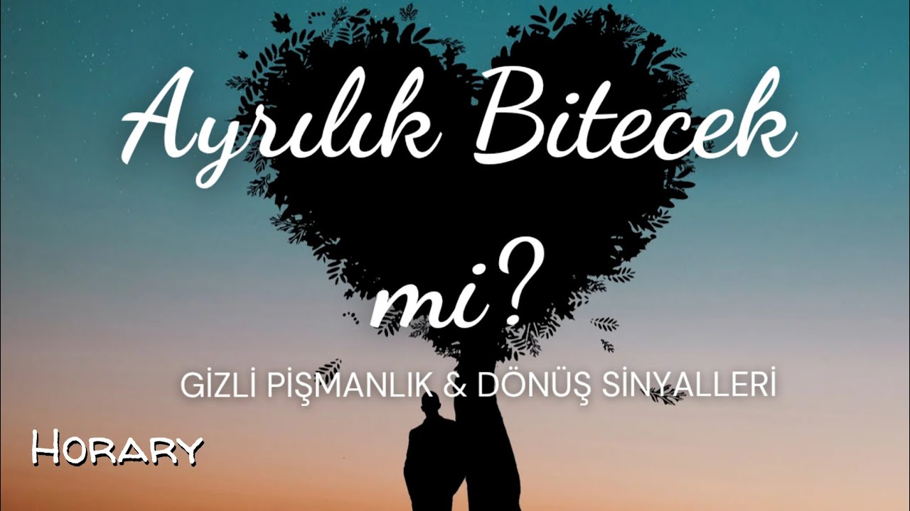 Ayrılık Bitecek mi? Gizli Pişmanlık & Dönüş Sinyalleri – Horary 
