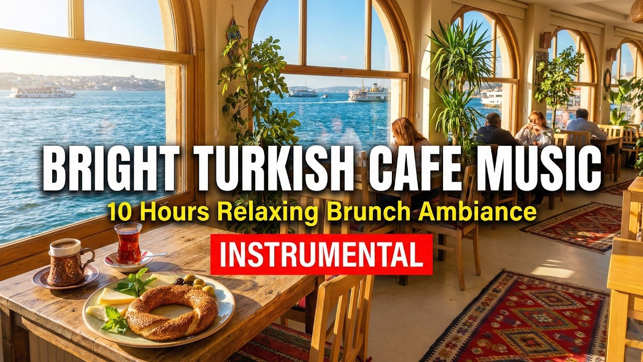 Relaxing Turkish Cafe Songs: Istanbul Morning | 12 Hours Acoustic Instrumental Music for Breakfast