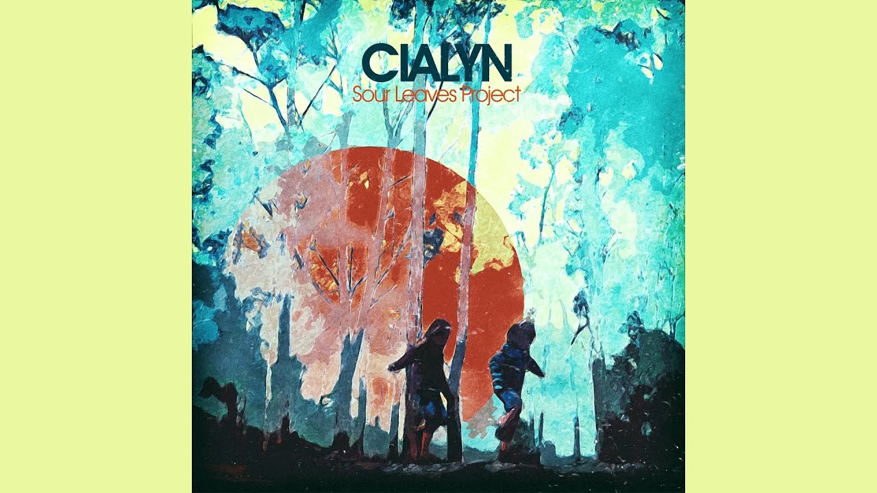 CIALYN &ndash; Sour leaves [2022]