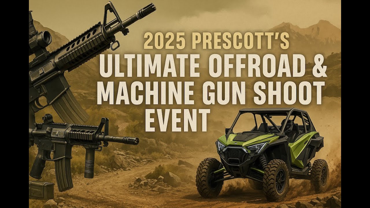 2025 Prescott's Ultimate Offroad & Machine Gun Shoot Event