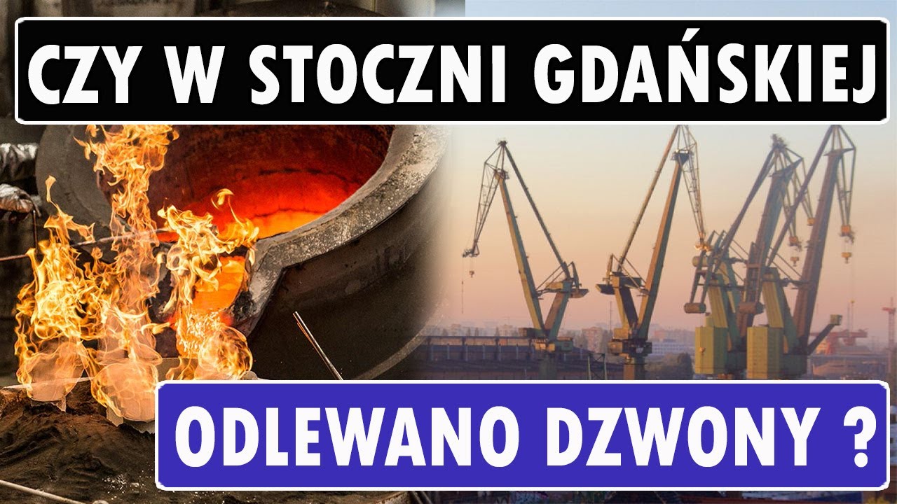 Czy w stoczni gdańskiej odlewano dzwony?