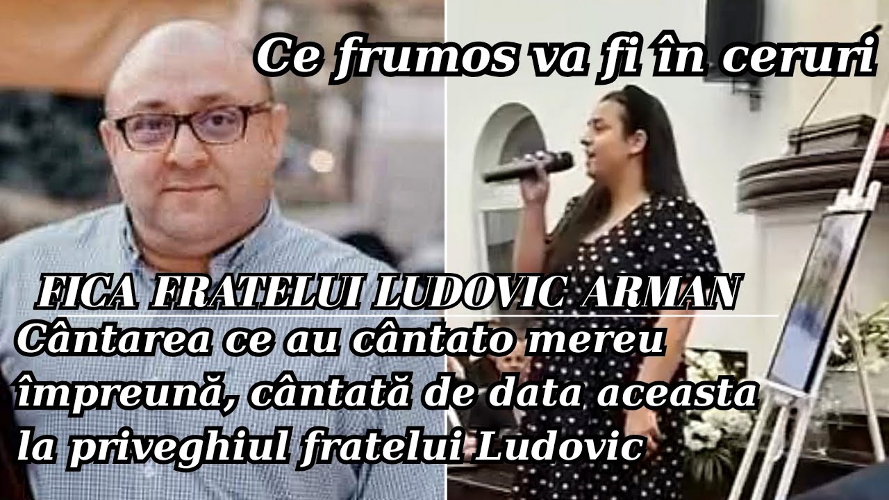 Fiica fratelui Ludovic Arman ,întreaga biserică în lacrimi , PRIVEGHI LUDOVIC ARMAN.