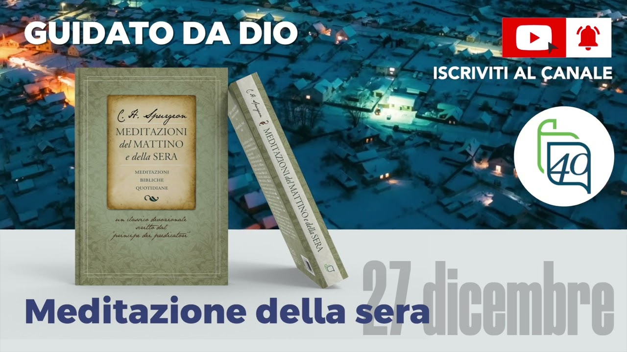 GUIDATO DA DIO - 27 Dicembre - Meditazione della sera