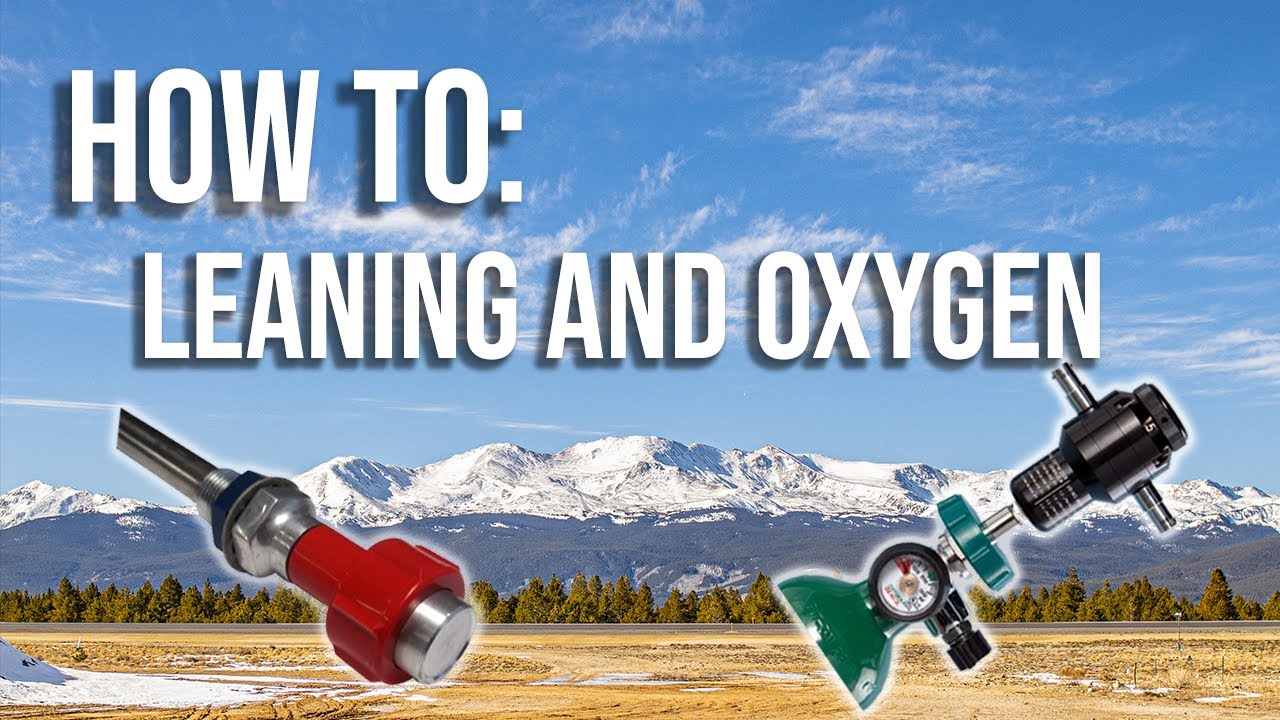 How To: Engine Leaning and Supplemental Oxygen