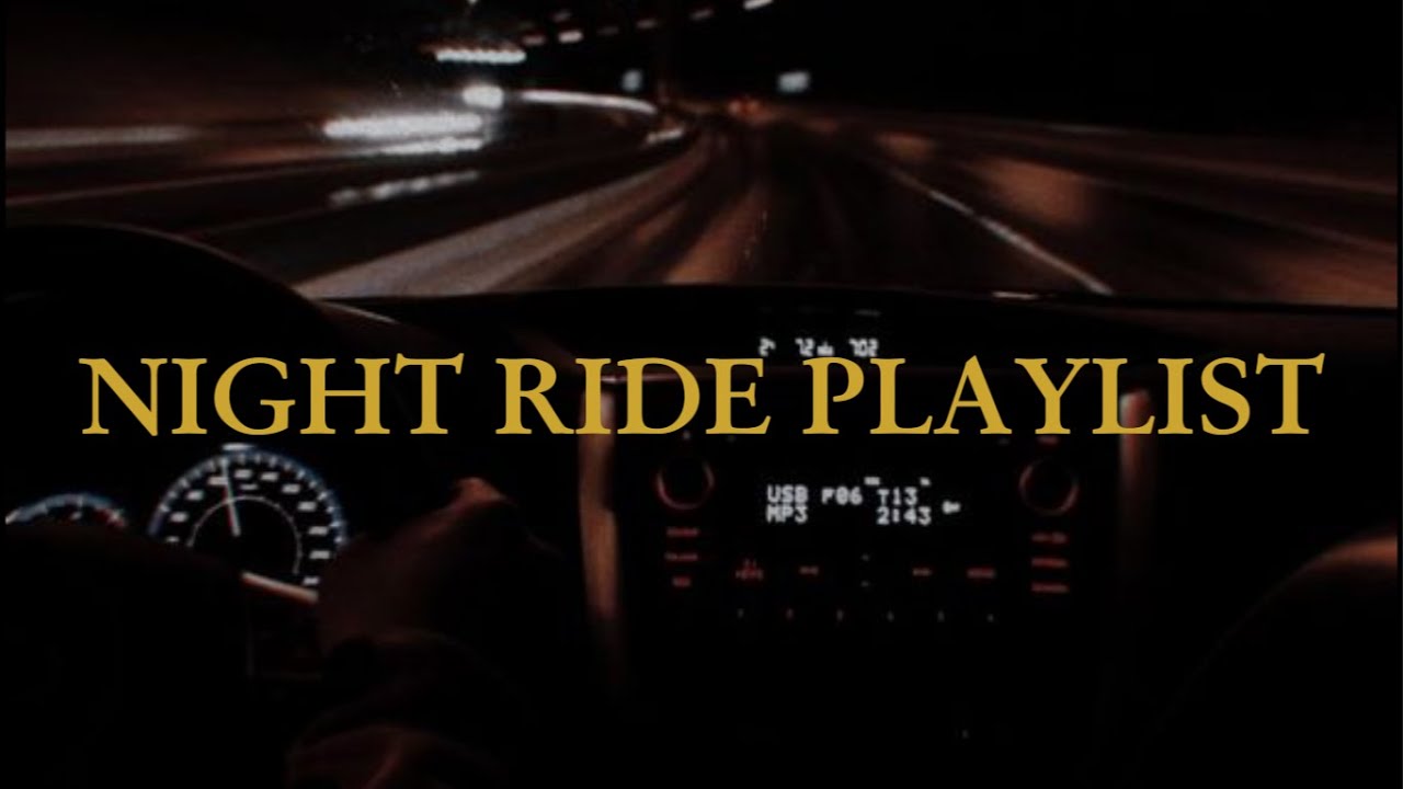 NIGHT RIDE PLAYLIST | Turn on this playlist when you drive car at night