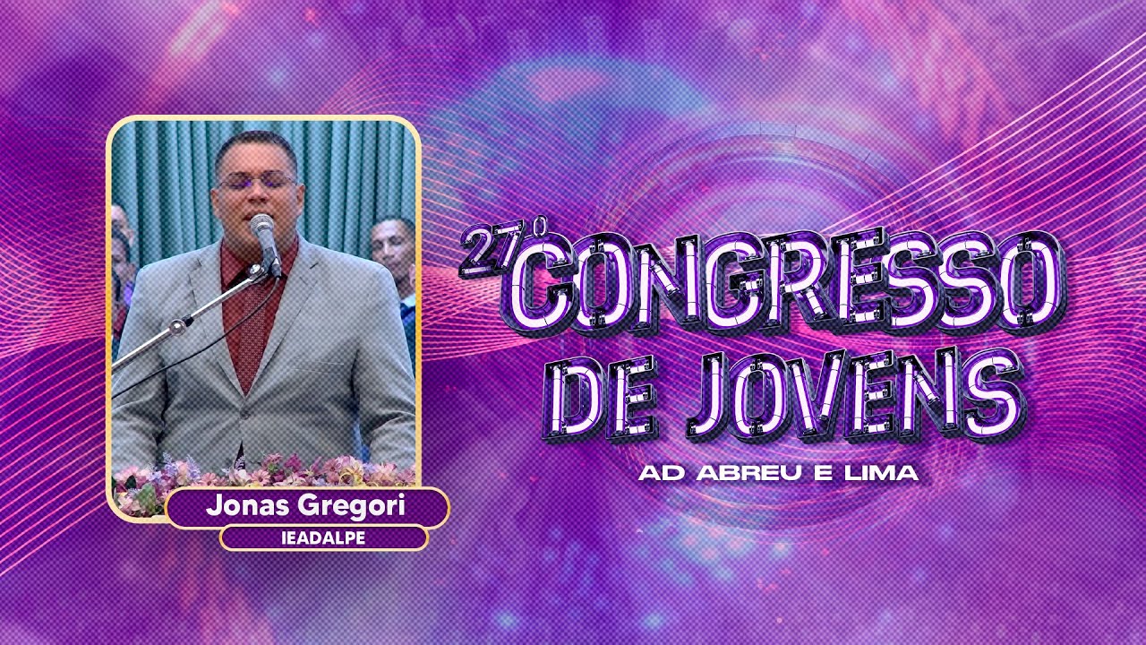 Jonas Gregori - 27º Congresso de Jovens - Templo Central - Ieadalpe - 29/01/2025