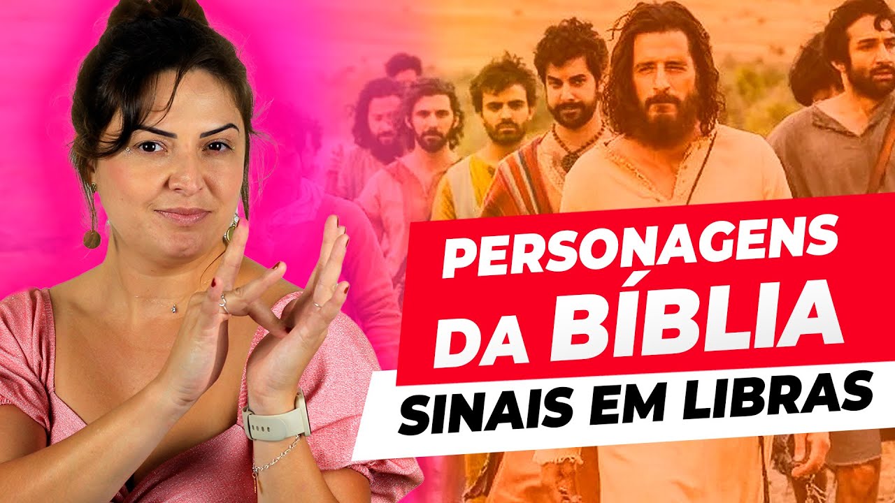 PERSONAGENS DA BÍBLIA EM LIBRAS | Jesus, Adão, Eva, Noé, Maria, Abraão, Davi...
