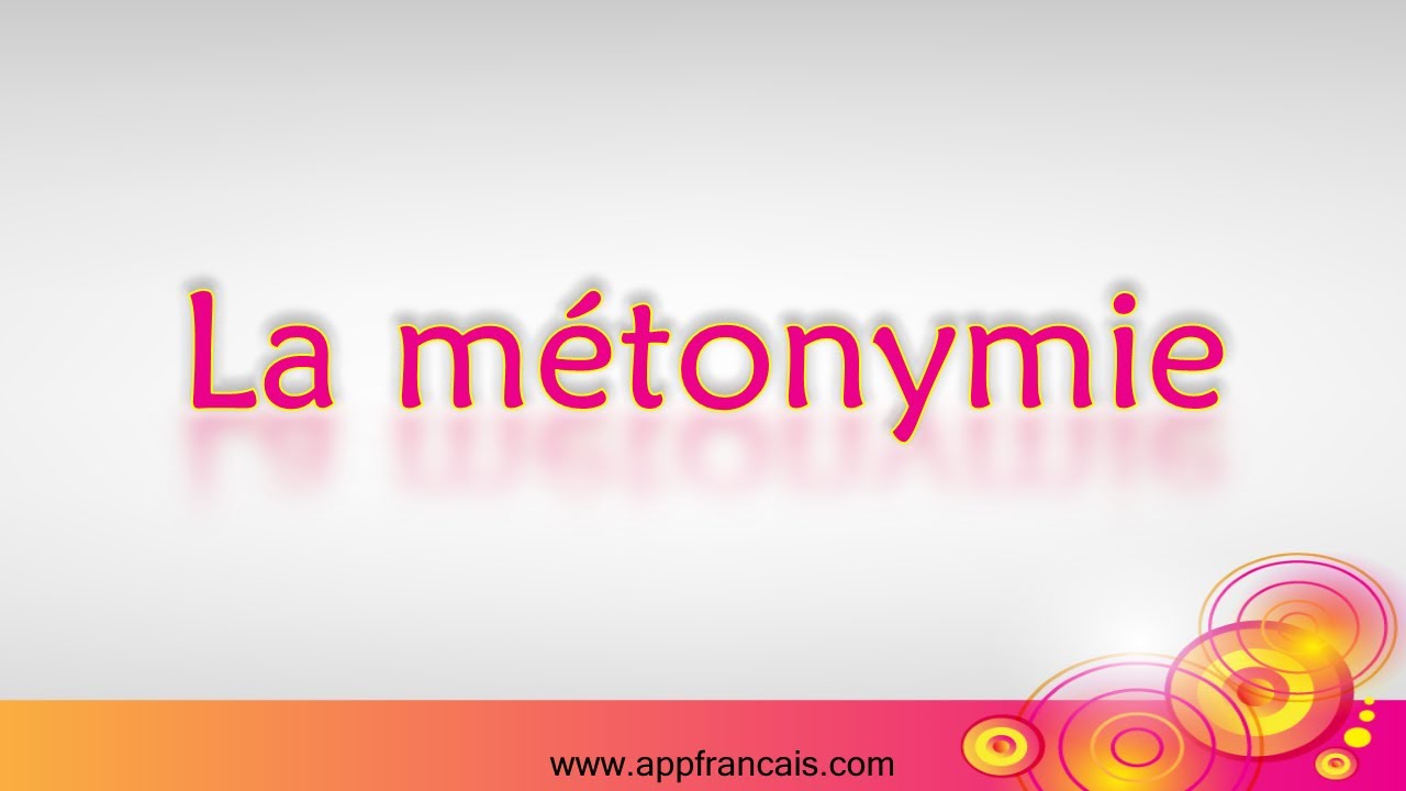 Les figures de substitution - La métonymie