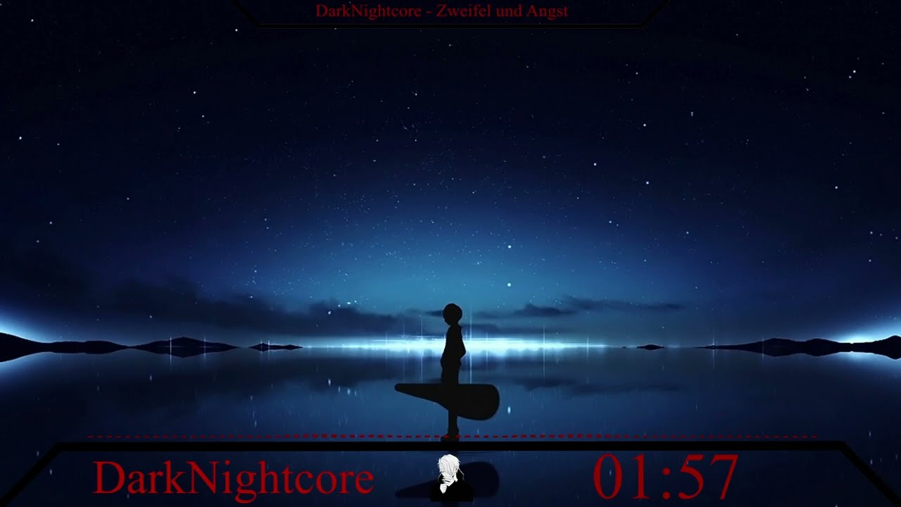DarkNightcore - Zweifel und  Angst (Zuschauer Wunsch)