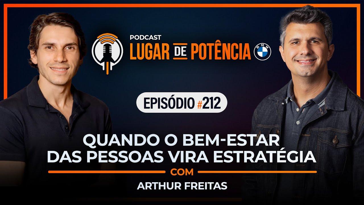 Quando o Bem-estar das Pessoas vira Estratégia - com Arthur Freitas