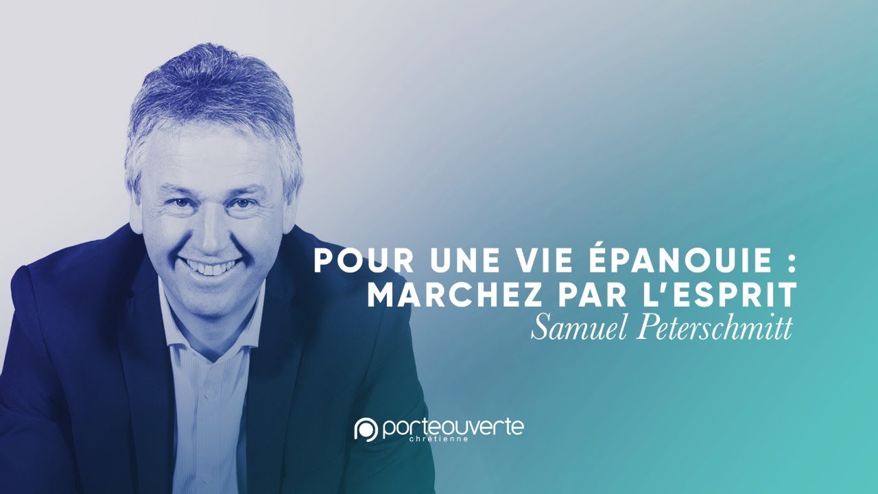 Pour une vie épanouie : marchez par l'esprit - Samuel Peterschmitt [Culte PO 14/02/2021]