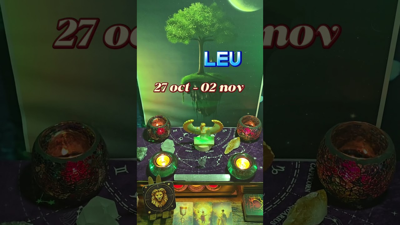 LEU: mini etalare: 27 oct-02 nov#leu #leutarot #tarot #zodii