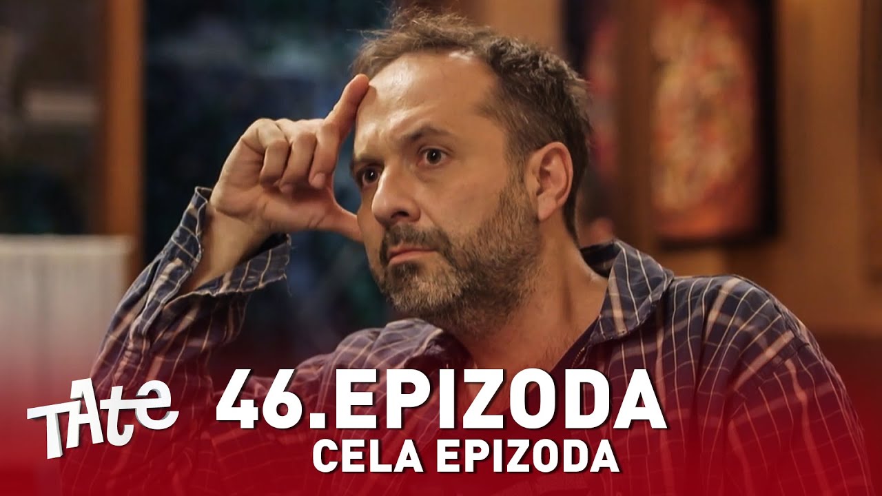 Tate | Sezona 01 | Epizoda 46 (domaća serija)