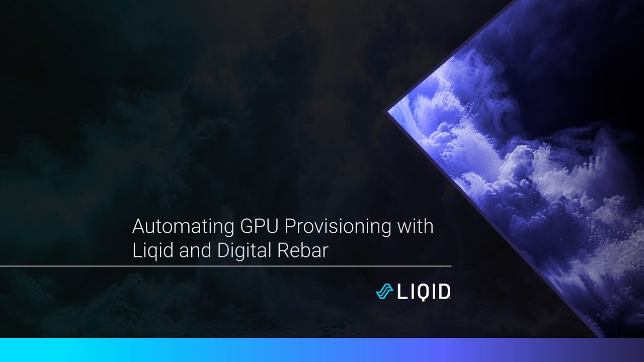 Automating GPU Provisioning with Liqid and Digital Rebar