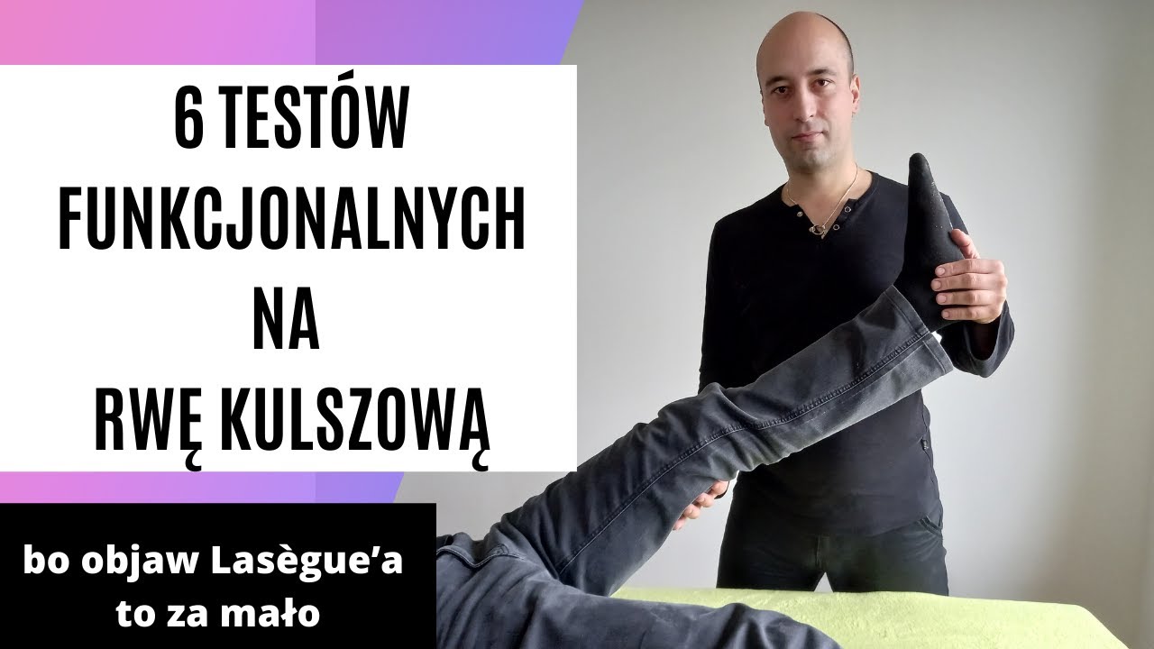 Rwa kulszowa. 6 test&oacute;w funkcjonalnych pomocnych w jej diagnostyce