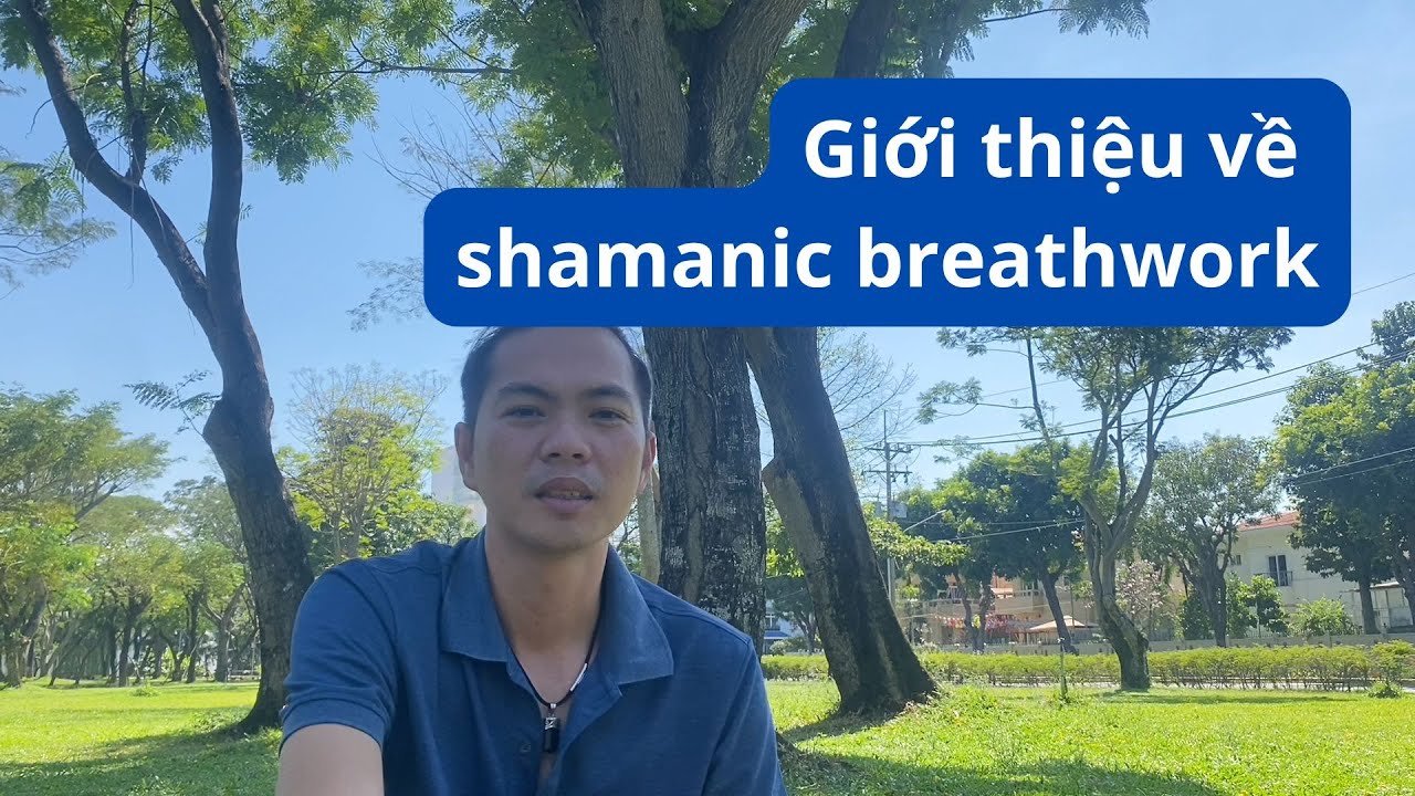 Giới thiệu về shamanic breathwork