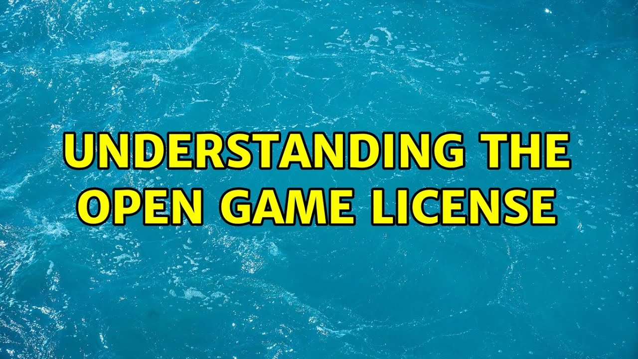 Understanding the Open Game License (4 Solutions!!)