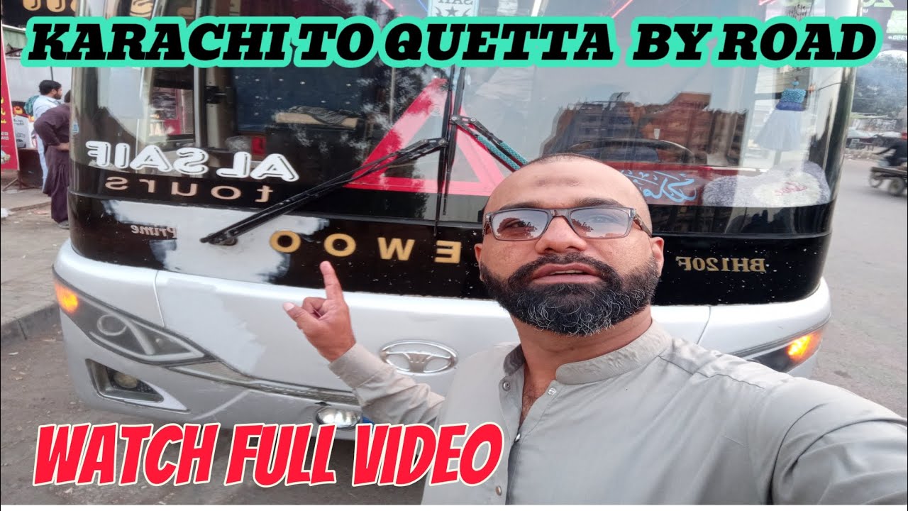 KARACHI TO QUETTA BY ROAD COmplete details || KARACHI TO QUETTA BY bus service @M_Hussain_info👍✌🚌🏔