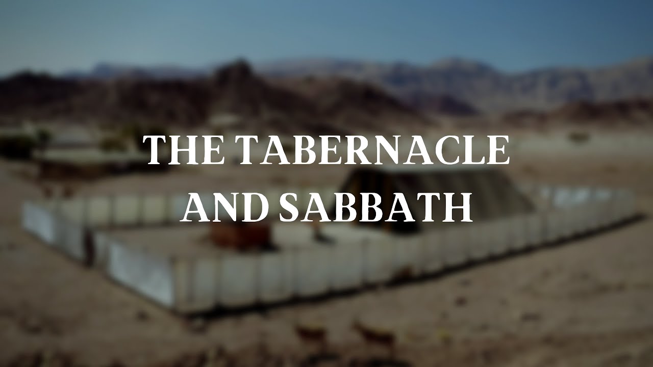 The Tabernacle and Sabbath