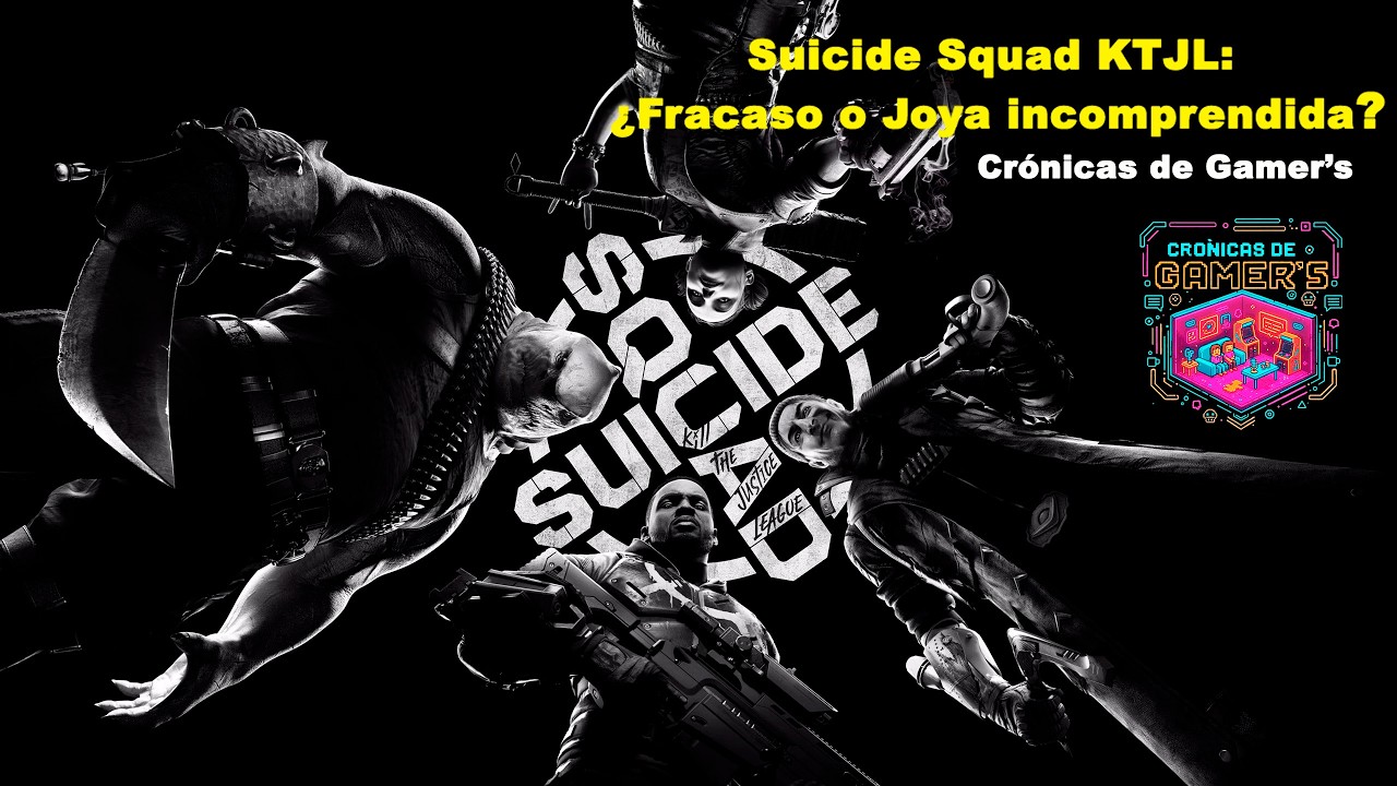 Suicide Squad KTJL: ¿Fracaso o Joya incomprendida? | Crónicas de Gamers ft. Karel T1EP4