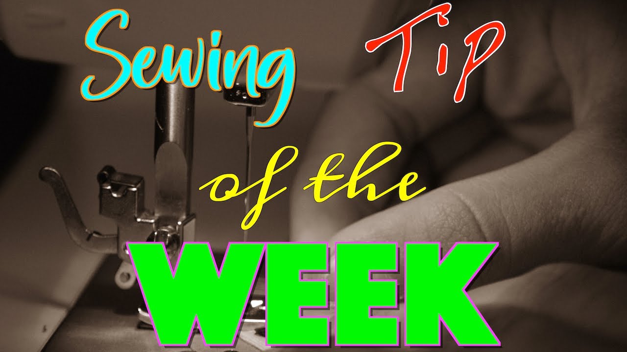 Sewing Tip of the Week | Episode 51 | The Sewing Room Channel