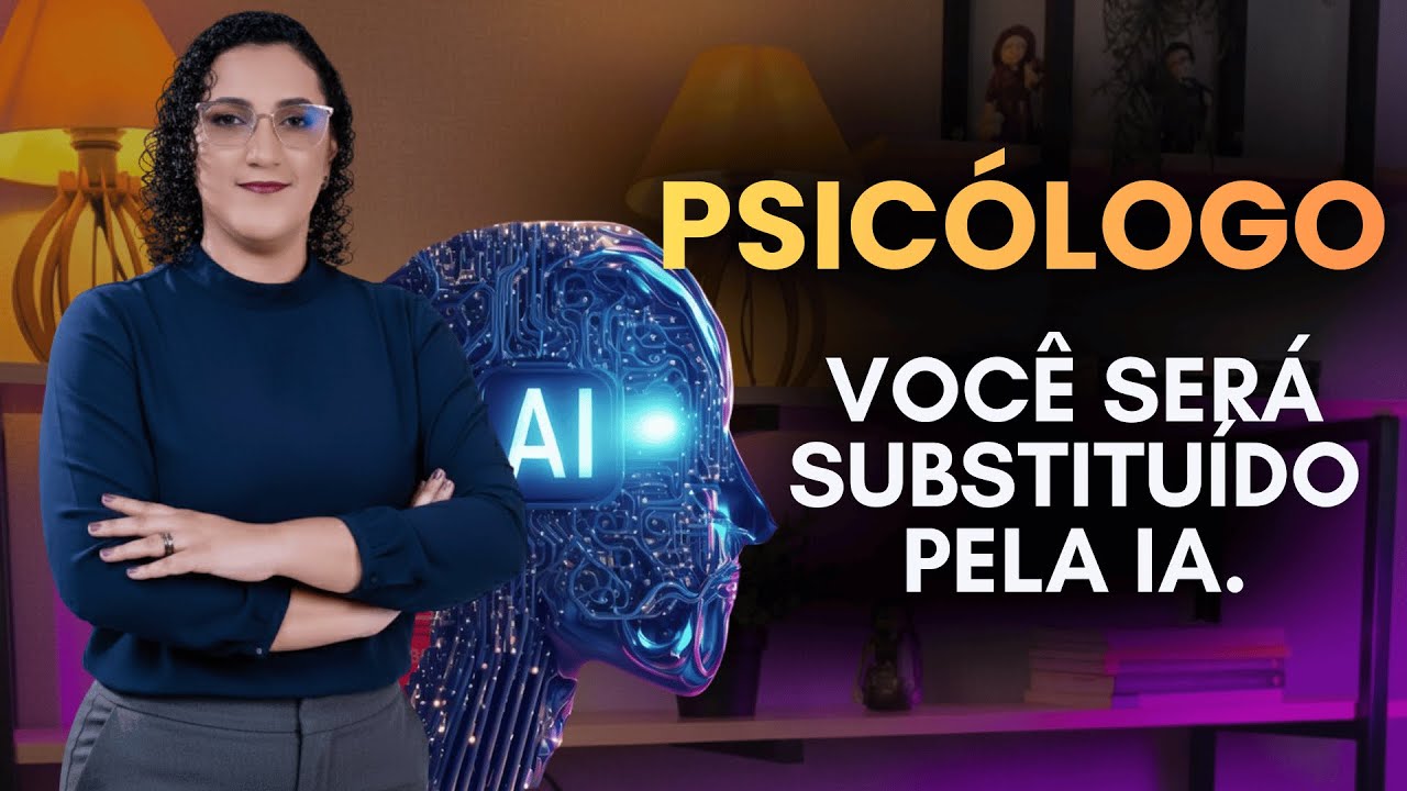 AS I A ESTÃO SUBSTITUINDO OS PSICÓLOGOS