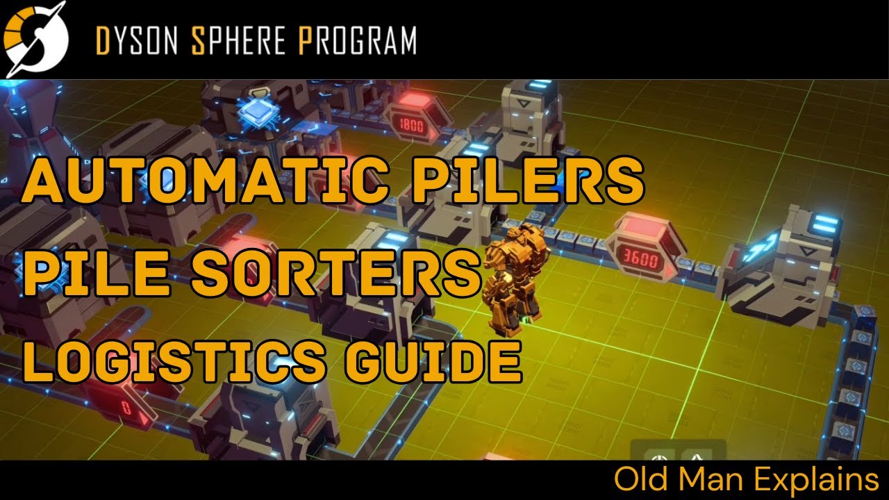 Dyson Sphere Program: Automatic Pilers and Pile Sorters