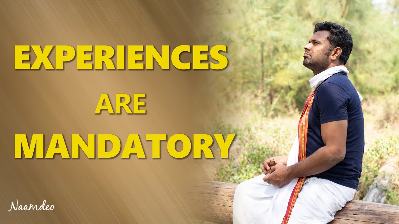 Why Experiences Are Important ? | Naam Deo