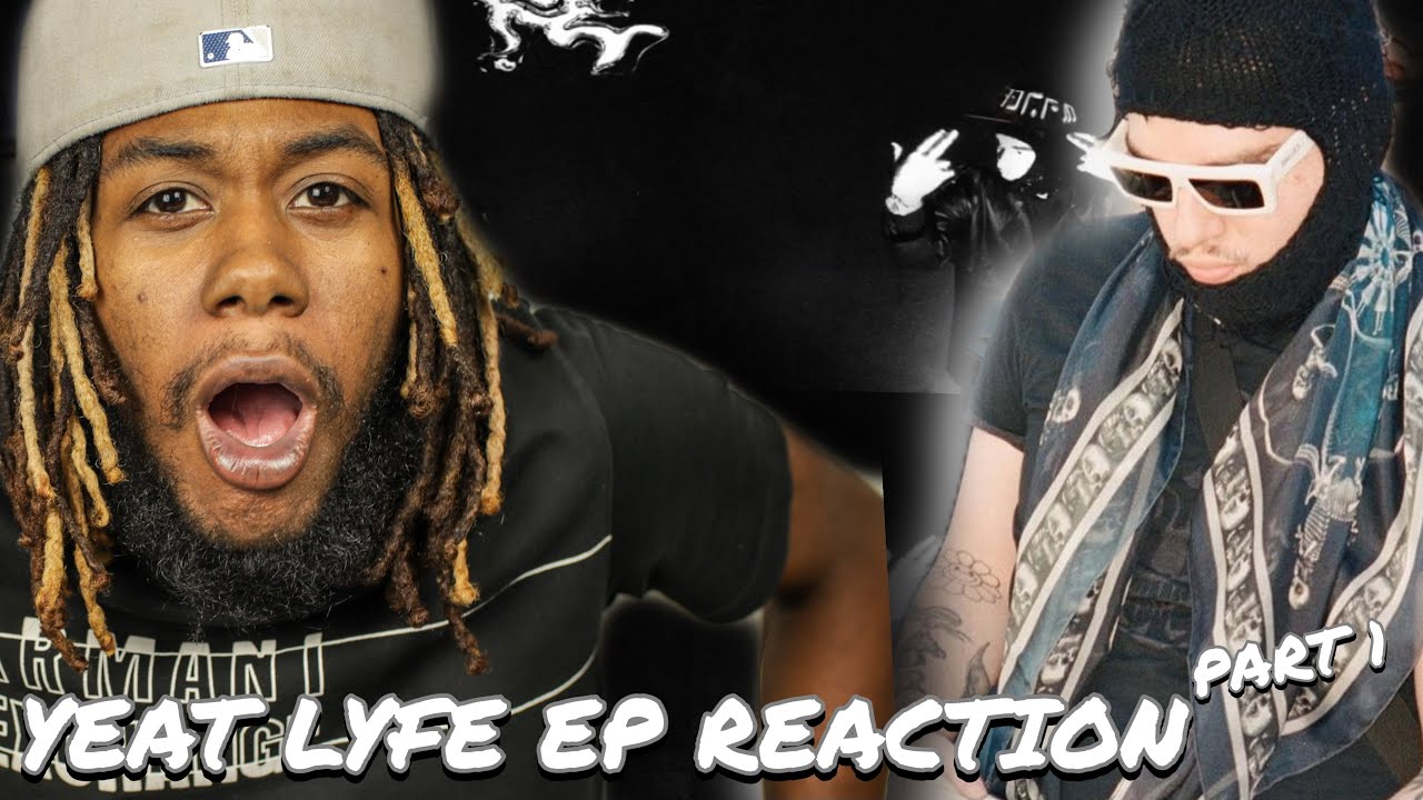 IT FINALLY DROPPRED!! YEAT’S LYFE EP ALBUM REACTION PART 1!!!