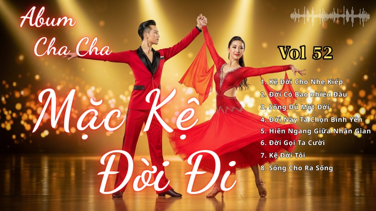 Mặc Kệ Đời Đi – Album Rumba Cha Cha Cha Sôi Động | Vietnamese Latin Ballroom
