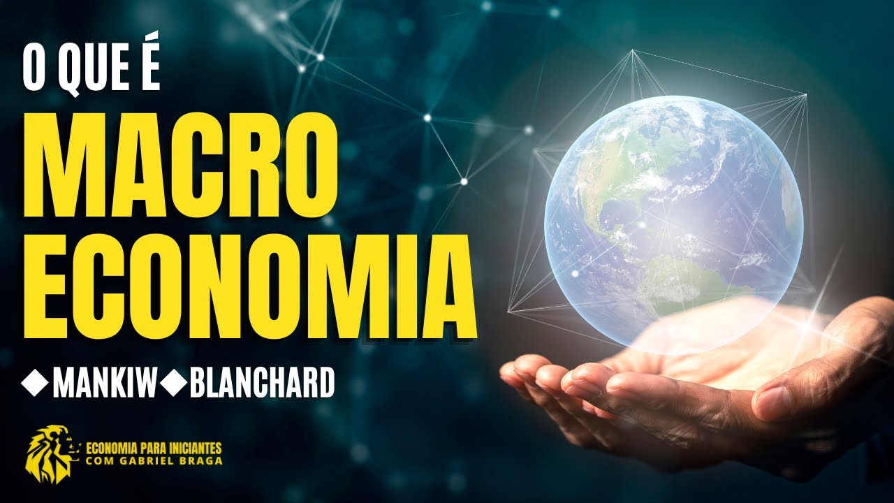 O que &eacute; MACROECONOMIA | Defini&ccedil;&atilde;o | Objetivo | Exemplos