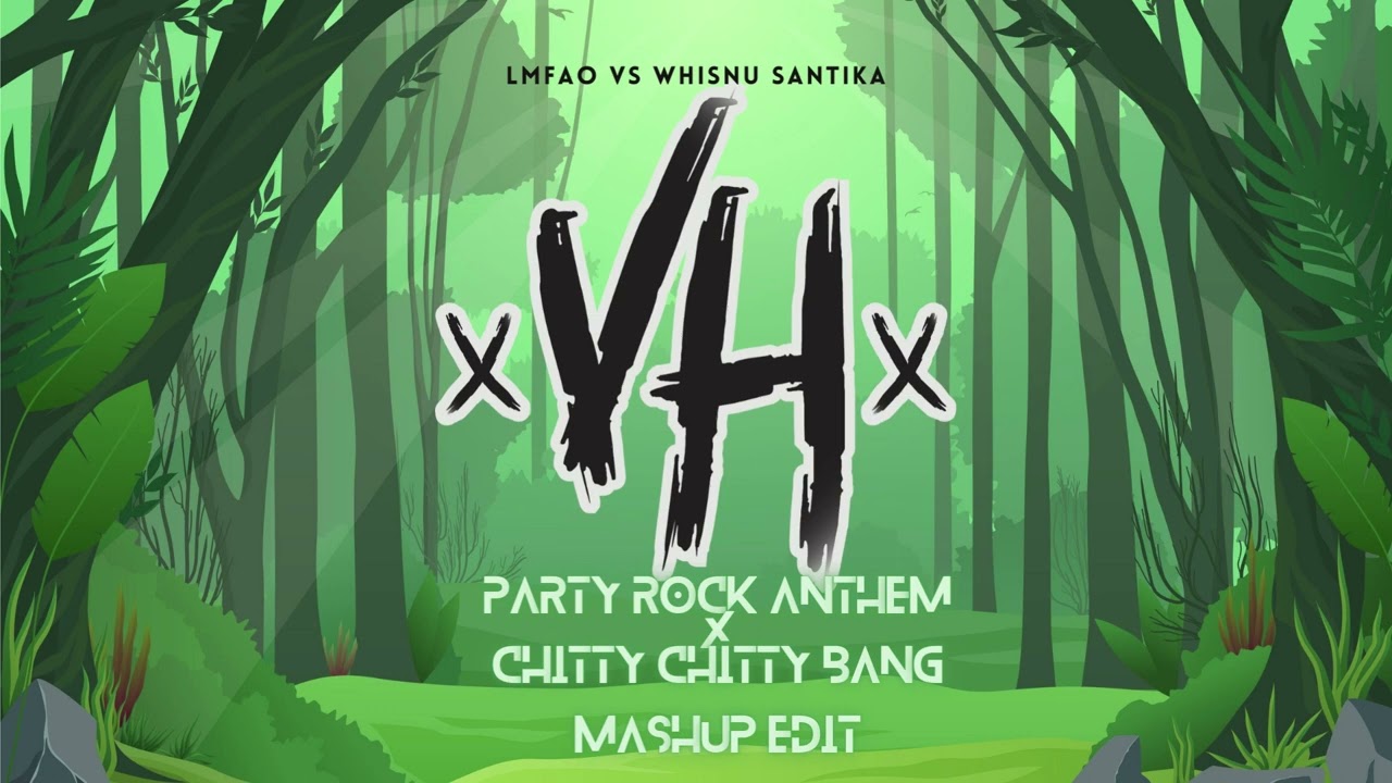 Party Rock Anthem Vs Chitty Chitty Bang (VH Mashup Edit) - LMFAO Vs Whisnu Santika